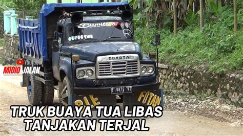 Truk Buaya Tua Menanjak Di Tanjakan TRUK BUAYA NGEBUL KEPANASAN