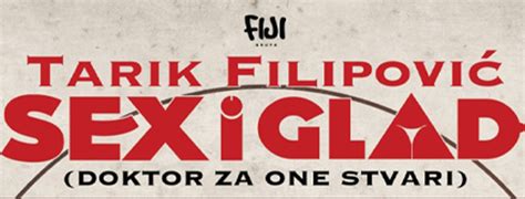 Tarik Filipović Sex i glad GIGS TIX Srbija gigstix