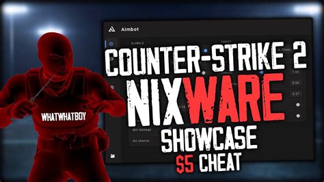 Nixware Cs Showcase Semi Raging Legit Cheat Aimbot Esp Skin