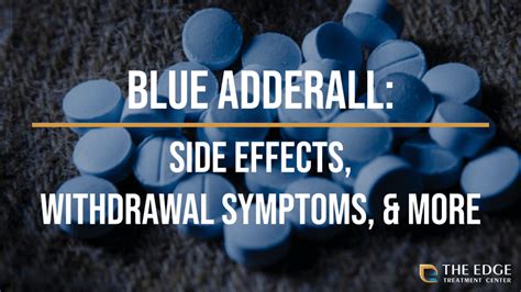 Blue Adderall: Side Effects, Withdrawal Symptoms, & More