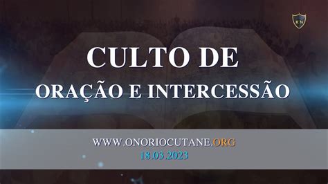 Culto de Oração e Intercessão 18 03 2023 YouTube