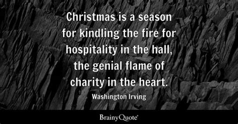 Washington Irving - Christmas is a season for kindling the...