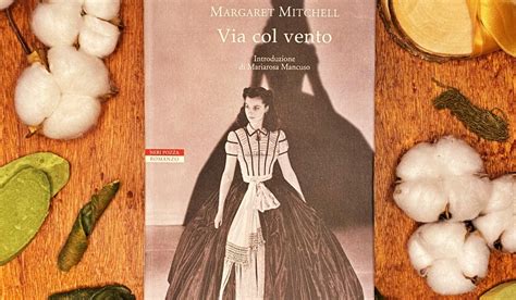 Recensione Via Col Vento Di Margaret Mitchell Neri Pozza La