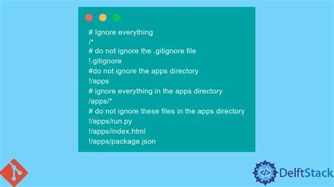 How To Ignore Everything Except Some Files In Git Delft Stack