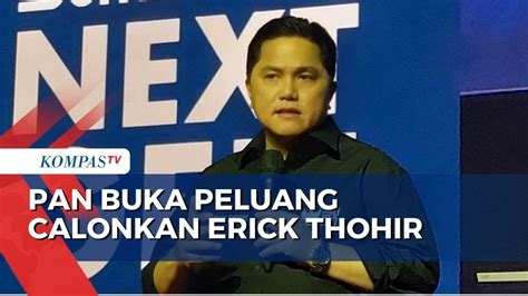 PAN Beri Sinyal Dukung Erick Thohir Jadi Bacapres Di Pemilu 2024 YouTube