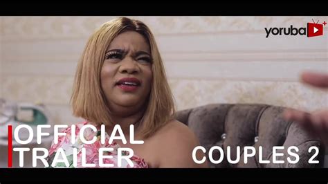 Couples 2 Yoruba Movie 2022 Official Trailer Now Showing On Yorubaplus Youtube