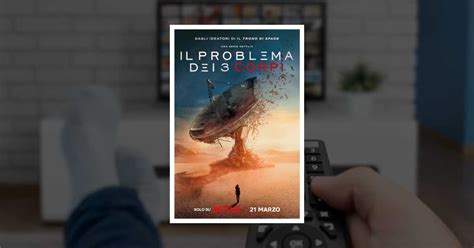 Netflix Svelato Il Trailer Finale De Il Problema Dei Corpi