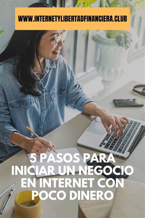 5 Pasos Para Iniciar Un Negocio En Internet Con Poco Dinero