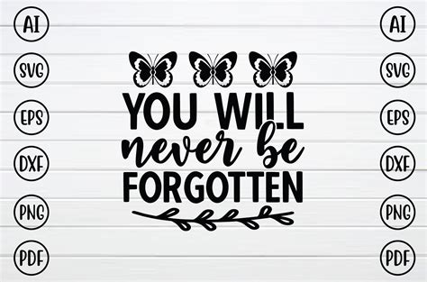 You Will Never Be Forgotten Svg Graphic By Bdgraphics Hub · Creative