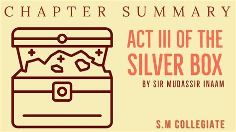 Act Iii Of The Silver Box Summary By Sir Mudassir Inaam Youtube