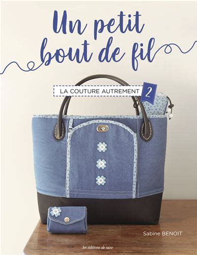 Un petit bout de fil La couture autrement 2 broché Sabine Benoit