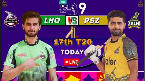 Live LHQ Vs PSZ 17th Match PSL Live Lahore Qalandars Vs Peshawar