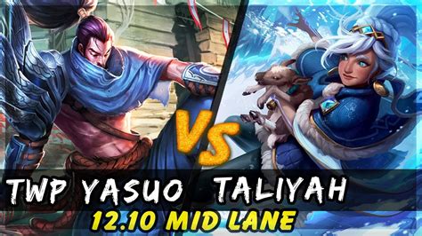 TheWanderingPro Yasuo Vs Taliyah MID Patch 12 10 Yasuo Gameplay