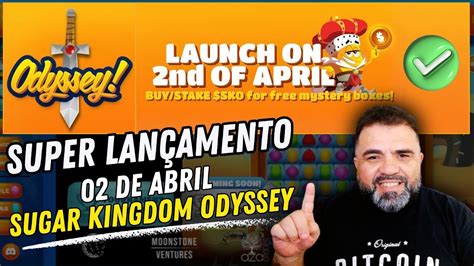 CONFIRMADO DIA 02 04 2024 LANÇAMENTO SUGAR KINGDOM ODYSSEI GANHE