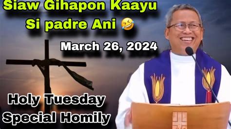 March Holy Tuesday Nga Siaw Gihapon Kaayu Si Padre Fr