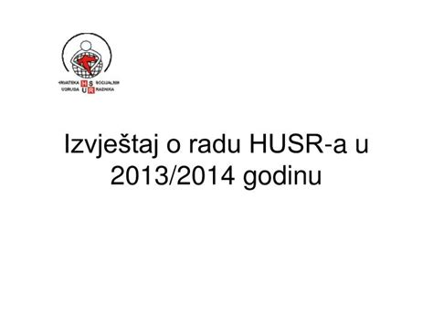 PPT Izvještaj o radu HUSR a u 2013 2014 godinu PowerPoint