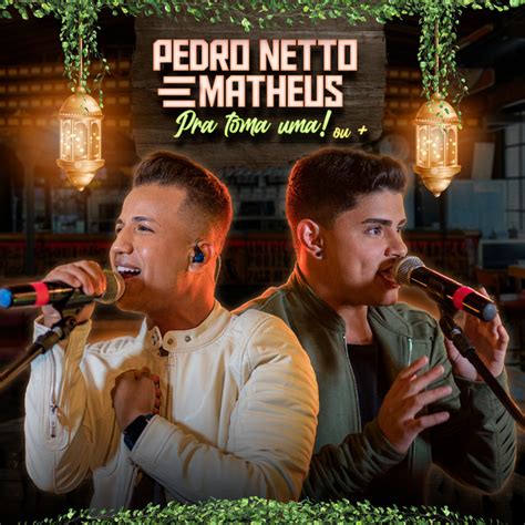 Pra Toma Uma Ou Ao Vivo Album De Pedro Netto E Matheus Spotify