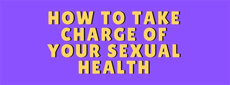 How To Take Charge Of Your Sexual Health — Creative Wellbeings Pllc