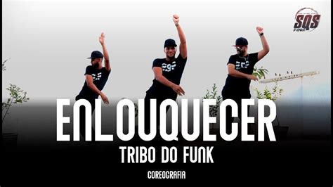 Enlouquecer Tribo Do Funk Sqs Dance Coreografia Funk Gospel