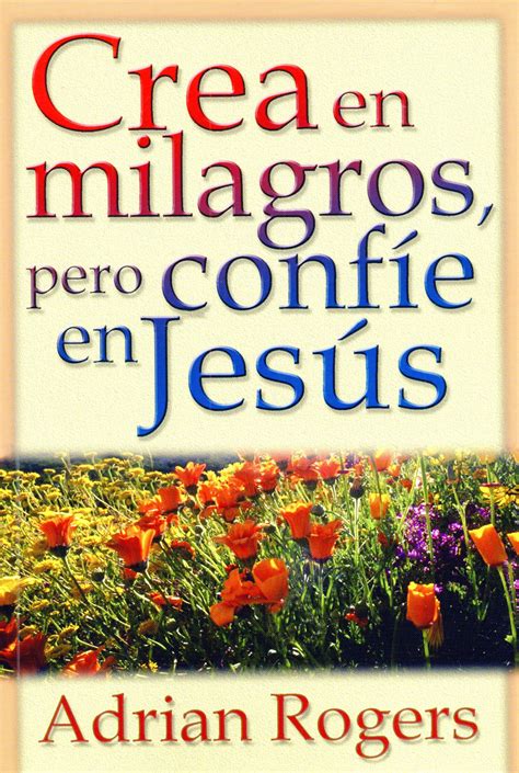 Crea en Milagros pero Confíe en Jesús 9780311463114 Adrian Rogers