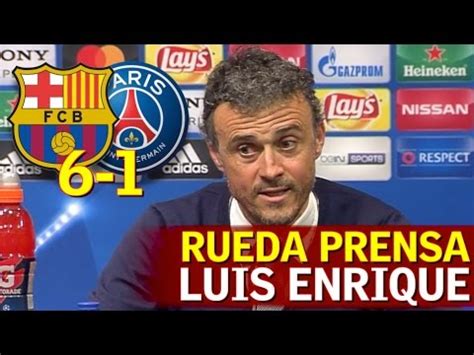 Barcelona Psg Rueda De Prensa De Luis Enrique Youtube