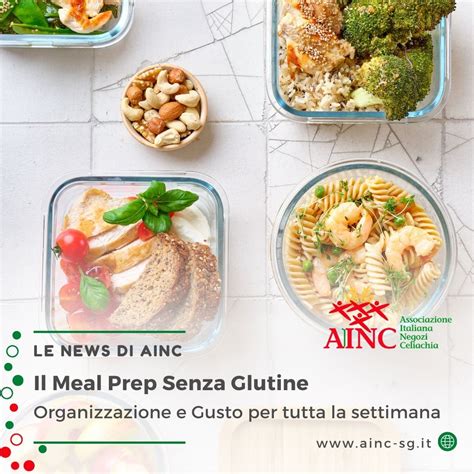 Il Meal Prep Senza Glutine Organizzazione E Gusto Per Tutta La