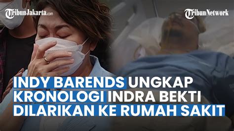 Tangis Pilu Indy Barends Ungkap Kronologi Dan Kondisi Indra Bekti Saat