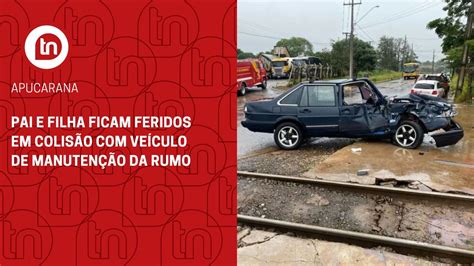 Pai e filha ficam feridos em colisão veículo de manutenção da Rumo