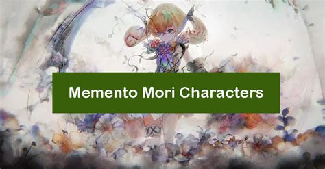 Memento Mori Characters List Zathong