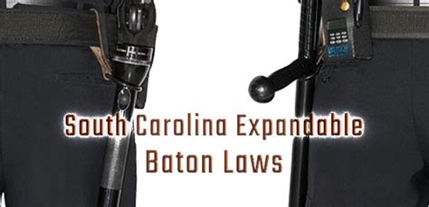 South Carolina Expandable Baton Laws | My Self Defense