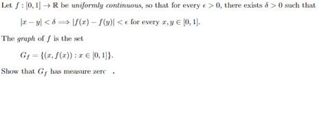 Solved Let F [0 1] → R Be Uniformly Continuous So That