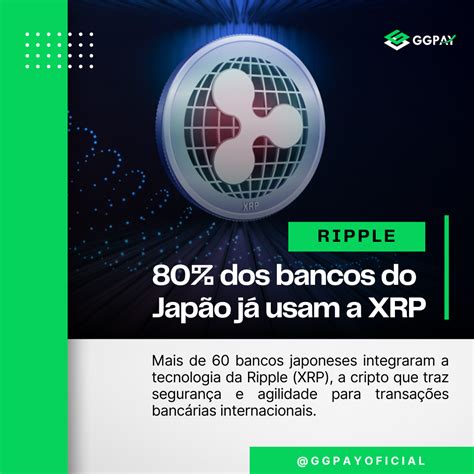 Dos Bancos Do Jap O J Utilizam A Ripple Xrp Ggpay