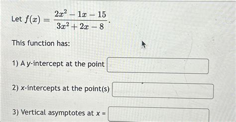 Solved Let F X 2x2 1x 153x2 2x 8this Function Has A