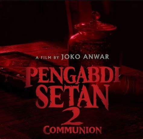 Jadwal Tayang Film Pengabdi Setan 2 Communion Di Bioskop Jakarta Dan