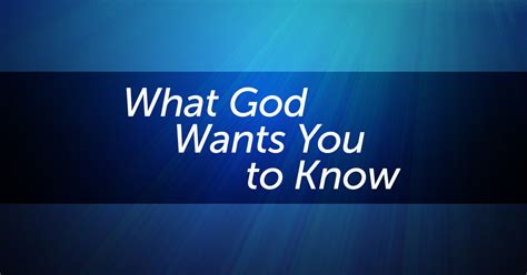 What God Wants You To Know Sermons First Baptist Nacogdoches