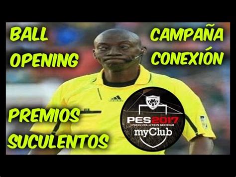 PES 2017 myclub español Ball opening y Campaña Conexión Champions