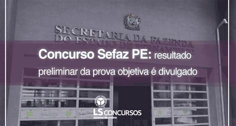 Concurso Sefaz Pe Resultado Preliminar Da Prova Objetiva Divulgado