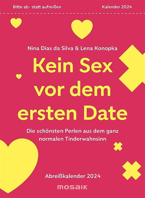 Kein Sex Vor Dem Ersten Date Die Schönsten Perlen Aus Dem Ganz Normalen Tinderwahnsinn