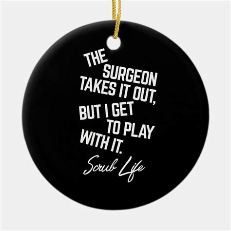 Funny Surgery Surgical Doctors Nurses Scrub Tech Ceramic Ornament In