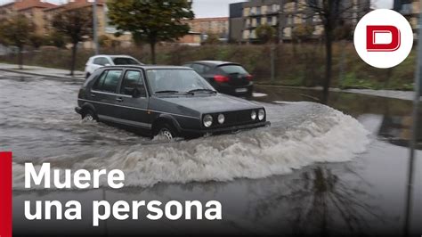 Las Lluvias Que Se Han Cobrado La Vida De Una Persona En Salamanca