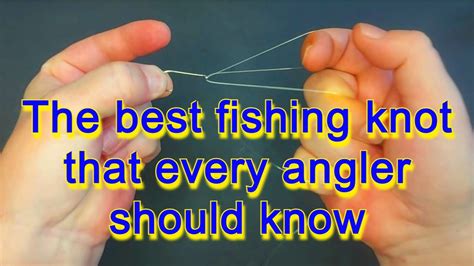 The Best Fishing Knot That Every Angler Should Know Fishing Knot