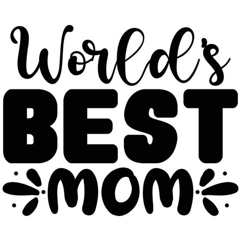 World Best Mom 27517238 Vector Art At Vecteezy