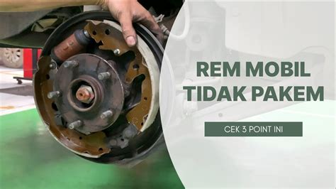 Rem Mobil Kamu Tidak Pakem Cek Tiga Point Ini Ganti Kampas Rem