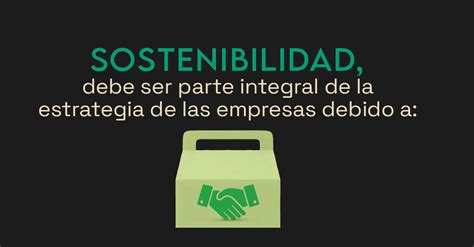 ¿por Qué La Sostenibilidad Debe Ser Parte Integral De La Estrategia De