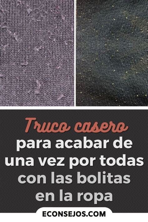 Truco Casero Para Acabar De Una Vez Por Todas Con Las Bolitas En La