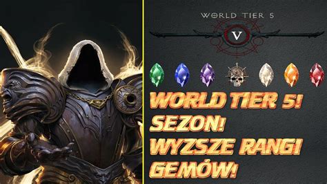 DIABLO IV WORLD TIER 5 SEZON WYŻSZE RANGI GEMÓW PRZECIEK YouTube