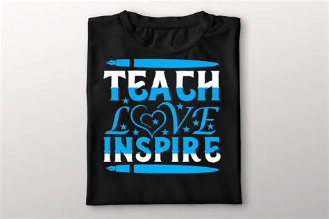 Teach Love Inspire T Shirt Design Graphic By Kfcrafts · Creative Fabrica