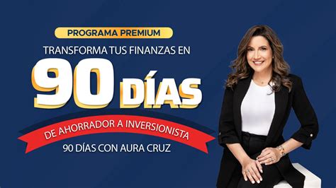 TRANSFORMA TUS FINANZAS EN 90 DÍAS De ahorrador a inversionista Aura