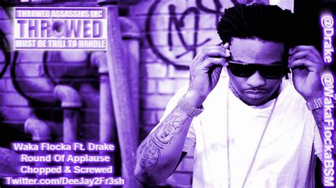 Waka Flocka Ft Drake Round Of Applause Chopped And Screwed Youtube