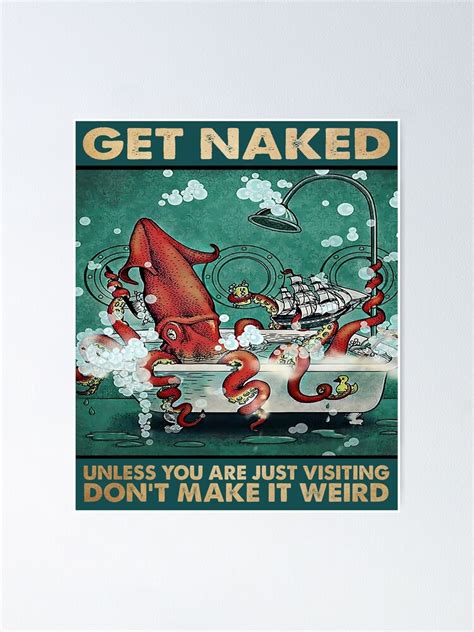 Funny Squid Get Naked Unless You Are Just Visiting Don T Make It Weird